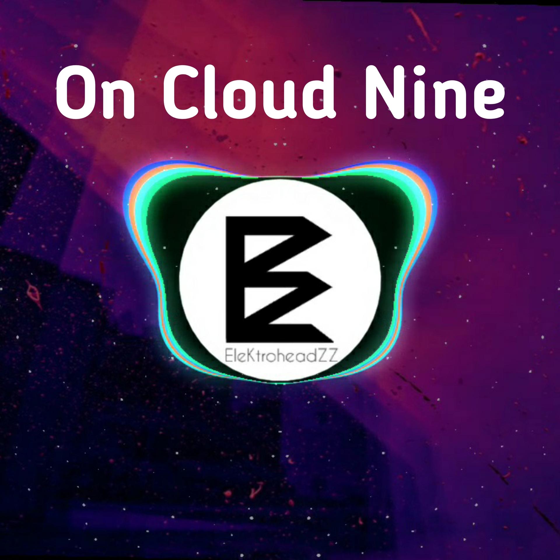 EleKtroheadZZ - On Cloud Nine