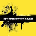 shyknoxly the-spartan - IF I SEE MY SHADOW