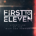 First To Eleven - Lifestyles of the Rich and Famous