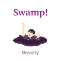 Beverly - Swamp!