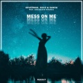 Mess On Me (feat. Annamarie Rosanio)