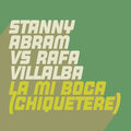 Stanny Abram、Rafa Villalba - La Mi Boca (Chiquetere)