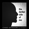 Chad Johnson、The Minnesota Transplants - The Darker Side Of Me