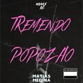 manu rg、kevoxx、Matias Medina - Tremendo Popozao (Remix)
