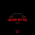 Never Settle (Explicit)