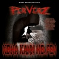 Perverz、Kaisaschnitt、Skinny Al、Frauenarzt、J-Smart、Schwartz、Hirntot Posse、Manny Marc、Abusex - Betäub Dich
