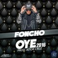 Foncho、Alfonso Serrano、Aitor Cruz - Oye