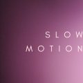 Dave Thomas Junior - Slow Motion