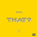 Savvy Melado、Flexxx、Mj Troy - Who That? (Explicit)