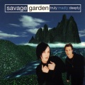 Savage Garden - Truly Madly Deeply