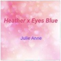 Julie Anne - Heather x Eyes Blue