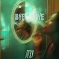 Dexy - BYE BYE (Explicit)