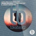 House Rockerz、Jason Anousheh、Tone Hunterz - Can't Wait for Your Love