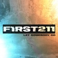 First To Eleven - Let Somebody Go