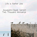 Garnett - Life Is Rather Like