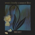 Everybody Cannot Live