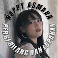 Happy Asmara - Pergi Hilang Dan Lupakan