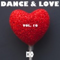 DANCE and amp; LOVE Vol. 10