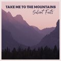 Take Me to the Mountains