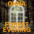 Okna - Forest Evening