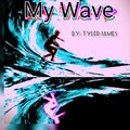 Tyler James - My Wave (Remastered|Explicit)
