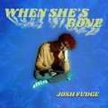 Josh Fudge、Logan Bruhn、Josh Fudge - When She's Gone