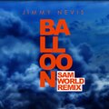 Jimmy Nevis - Balloon (Sam World Remix Radio Edit)