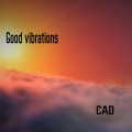 CAD MUSIC - Good vibrations