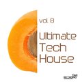 Ultimate Tech House Vol. 8