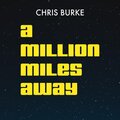 Chris Burke - A Million Miles Away