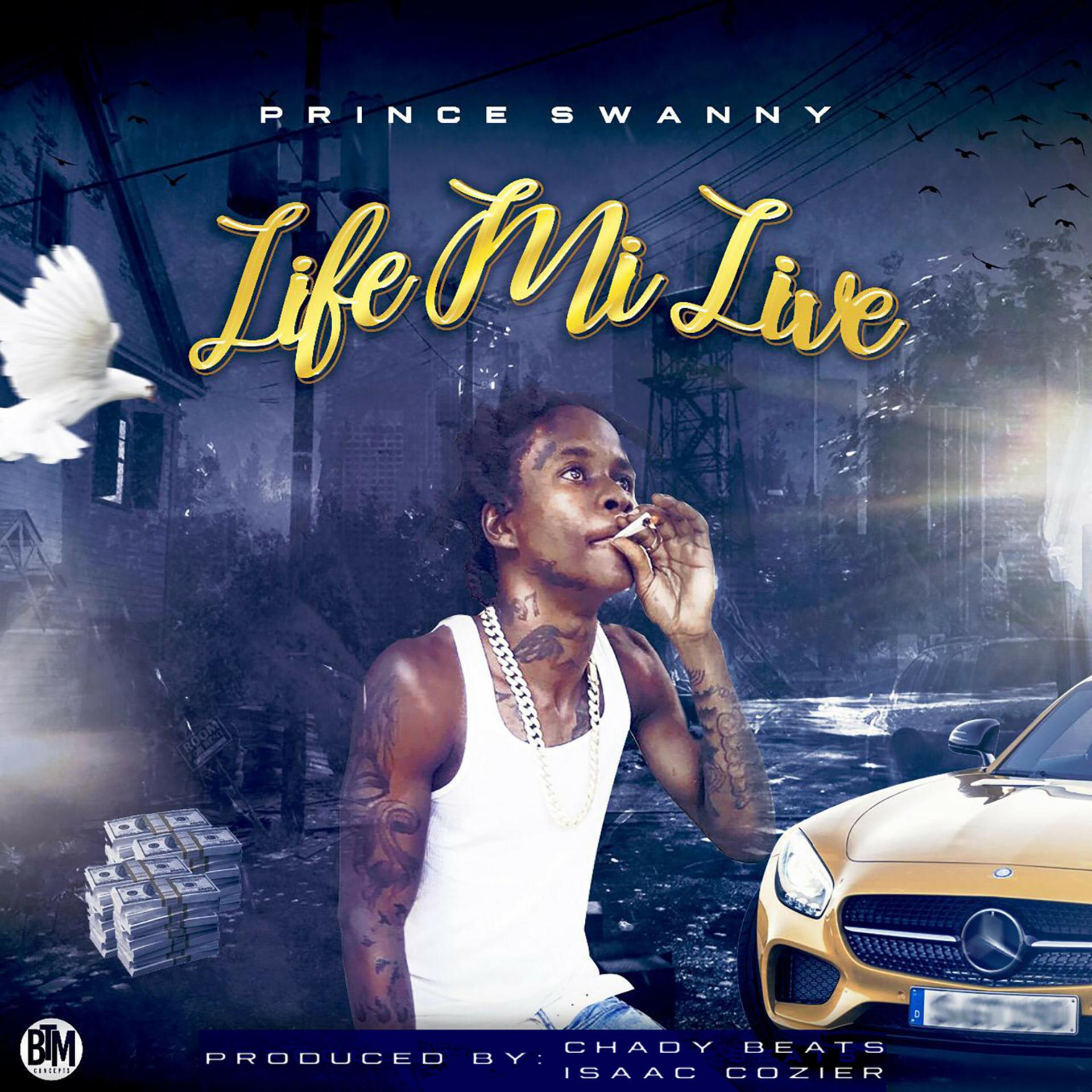 Prince Swanny - Life Mi Live (Explicit)