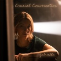 Gabriella - Crucial Conversation