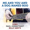 Lobo、Paul Overstreet、Billy Aerts - Me and You and a Dog Named Boo