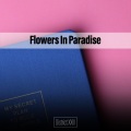 Flowers In Paradise District XXIII