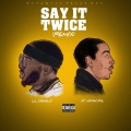 Say It Twice (Remix|Explicit)