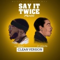 Say It Twice (Remix)