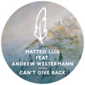 Matteo Luis、Andrew Westermann - Can't Give Back
