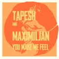 Tapesh、maximiljan、Re.You - You Make Me Feel