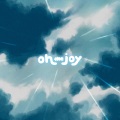 oh the joy. - cloudburst