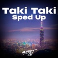 Taki Taki (Sped Up)(Remix)