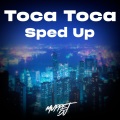 Toca Toca (Sped Up)(Remix)