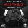 Certified、Shugg - GRAB YO BLICK (feat. SHUGG)(Explicit)