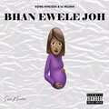 Sizwe Nineteen、Mujava - Bhan Ewele Joh (feat. DJ Mujava)