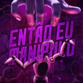 TK RAPS - Então Eu Manipulo (Explicit)