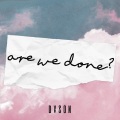 Dyson、Abraham Daniel Dertner、Lauren Dyson、Julien Huisel - Are We Done?