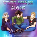 Won't Ever Be Alone