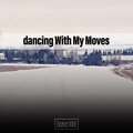 dancing With My Moves District XXIII