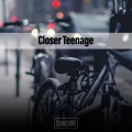 Closer Teenage District XXIII