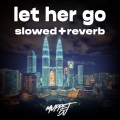 let her go (slowed + reverb)(Remix)