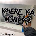tr3llaotg、vurden - where ya money ? (Special)(feat. Vurden)(Explicit)